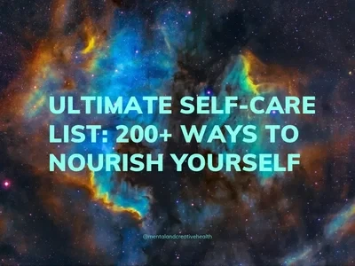 Ultimate Self-Care List: 200+ Ways to Nourish Yourself